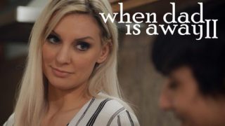 When Dad Is Away II – Kenzie Taylor