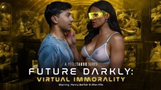 Future Darkly: Virtual Immorality – Penny Barber